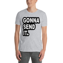 Load image into Gallery viewer, Gonna Send It. T-Shirt
