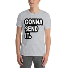 Load image into Gallery viewer, Gonna Send It. T-Shirt